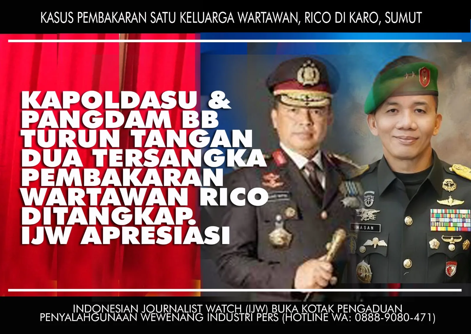 Dua Pelaku Pembakar Wartawan Rico di Karo Tertangkap, IJW Apresiasi Kapolda dan Pangdam BB