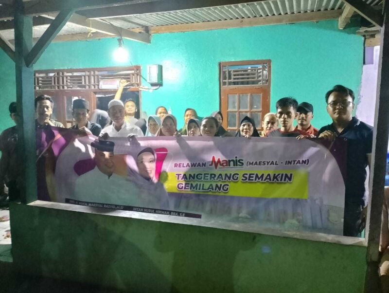 Relawan Maesal - Intan (Manis) Kabupaten Tangerang terus melakukan konsolidasi di akar rumput.