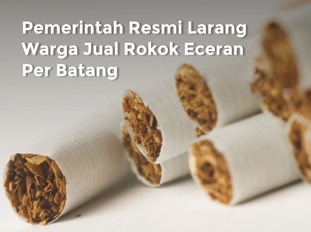 Pemerintah Larang Warga Jual Rokok Eceran